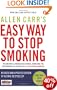 Allen Carr's Easy Way to Stop Smoking: Be a Happy Non-smoker for the Rest of Your Life (Allen Carrs Easy Way)
