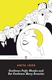 Loos, Anita: Gentlemen Prefer Blondes ; & But Gentlemen Marry Brunettes: Two Novels Loos, Anita: Gentlemen Prefer Blondes ; & But Gentlemen Marry Brunettes: Two Novels