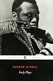 O'Neill, Eugene: Early Plays O'Neill, Eugene: Early Plays