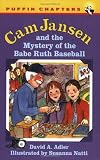 Adler, David A.: Cam Jansen and the Mystery of the Babe Ruth Baseball