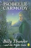 Carmody, Isobelle: Billy Thunder and the Night Gate Carmody, Isobelle: Billy Thunder and the Night Gate