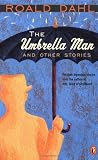 Dahl, Roald: Umbrella Man and Other Stories Dahl, Roald: Umbrella Man and Other Stories