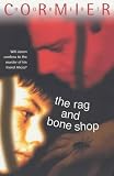 Cormier, Robert: The Rag and Bone Shop Cormier, Robert: The Rag and Bone Shop