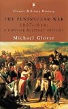 Glover, Michael: The Peninsular War, 1807-1814