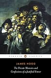 Hogg, James: The Private Memoirs and Confessions of a Justified Sinner Hogg, James: The Private Memoirs and Confessions of a Justified Sinner