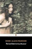Alain-Fournier, Henri: The Lost Estate (Le Grand Meaulnes) Alain-Fournier, Henri: The Lost Estate (Le Grand Meaulnes)