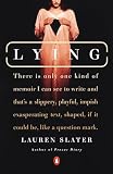 Slater, Lauren: Lying: A Metaphorical Memoir Slater, Lauren: Lying: A Metaphorical Memoir