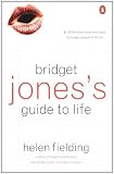 Fielding, Helen: Bridget Jones's Guide to Life Fielding, Helen: Bridget Jones's Guide to Life