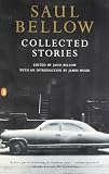 Bellow, Saul: Collected Stories Bellow, Saul: Collected Stories