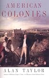 Taylor, Alan: American Colonies Taylor, Alan: American Colonies