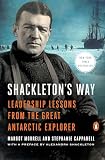 Morrell, Margot: Shackleton's Way: Leadership Lessons from the Great Antartic Explorer Morrell, Margot: Shackleton's Way: Leadership Lessons from the Great Antartic Explorer