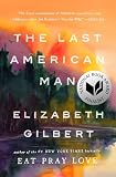 Gilbert, Elizabeth: The Last American Man