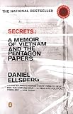 Ellsberg, Daniel: Secrets: A Memoir of Vietnam and the Pentagon Papers Ellsberg, Daniel: Secrets: A Memoir of Vietnam and the Pentagon Papers