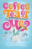 Bain, Donald: Coffee, Tea or Me: The Uninhibited Memoirs of Two Airline Stewardesses