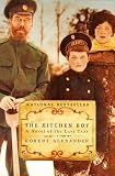 Alexander, Robert: Kitchen Boy: A Novel of the Last Tsar