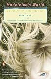 Hall, Brian: Madeleine's World: A Biography of a Three-Year-Old Hall, Brian: Madeleine's World: A Biography of a Three-Year-Old