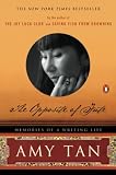 Tan, Amy: The Opposite of Fate: Memories of a Writing Life