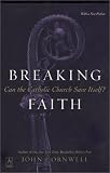 Cornwell, John: Breaking Faith: Can the Catholic Church Save Itself?