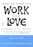 Boldt, Laurence G.: How to Find the Work You Love Boldt, Laurence G.: How to Find the Work You Love