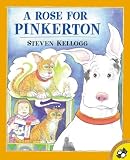 Kellogg, Steven: A Rose for Pinkerton Kellogg, Steven: A Rose for Pinkerton