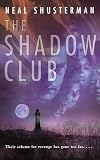 Shusterman, Neal: Shadow Club Shusterman, Neal: Shadow Club
