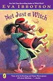 Ibbotson, Eva: Not Just A Witch