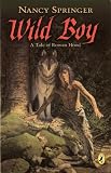 Springer, Nancy: Wild Boy: A Tale of Rowan Hood