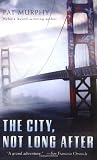 Murphy, Pat: The City, Not Long After Murphy, Pat: The City, Not Long After