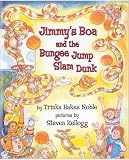 Jimmys Boa And the Bungee Jump Slam Dunk (0142404535) by Noble, Trinka Hakes Noble, Trinka Hakes: Jimmys Boa And the Bungee Jump Slam Dunk