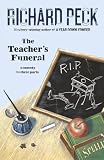 Peck, Richard: Teacher's Funeral: A Comedy in Three Parts