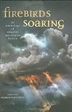 Springer, Nancy: Firebirds Soaring: An Original Anthology of Speculative Fiction