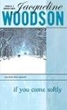 Woodson, Jacqueline: If You Come Softly