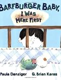 Danziger, Paula: Barfburger Baby, I Was Here First Danziger, Paula: Barfburger Baby, I Was Here First