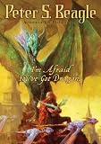 Beagle, Peter S.: I'm Afraid You've Got Dragons Beagle, Peter S.: I'm Afraid You've Got Dragons