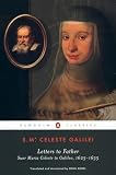 Sobel, Dava: Letters to Father: Suor Maria Celeste to Galileo (1623-1633) Sobel, Dava: Letters to Father: Suor Maria Celeste to Galileo (1623-1633)