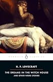 Lovecraft, H. P.: The Dreams in the Witch House and Other Weird Stories
