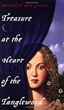 Pierce, Meredith Ann: Treasure at the Heart of the Tanglewood Pierce, Meredith Ann: Treasure at the Heart of the Tanglewood