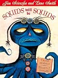 Scieszka, Jon: Squids Will Be Squids