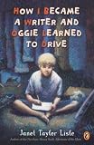 Lisle, Janet Taylor: How I Became a Writer and Oggie Learned to Drive