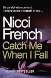 French, Nicci: Catch Me When I Fall