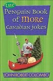 Colombo, John Robert: The Penguin Book Of More Canadian Jokes Colombo, John Robert: The Penguin Book Of More Canadian Jokes