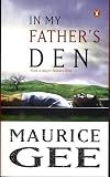 Gee, Maurice: In My Father's Den Gee, Maurice: In My Father's Den
