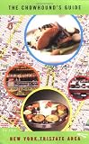 Leff, Jim: The Chowhound's Guide To New York Tristate Area Leff, Jim: The Chowhound's Guide To New York Tristate Area