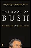 Green, Mark: The Book On Bush: How George W. (mis)leads America Green, Mark: The Book On Bush: How George W. (mis)leads America