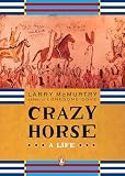 McMurtry, Larry: Crazy Horse: A Life