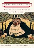 Buruma, Ian: Occidentalism: The West in the Eyes of its Enemies Buruma, Ian: Occidentalism: The West in the Eyes of its Enemies