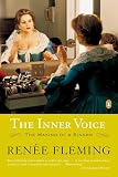Fleming, Renee: The Inner Voice: The Making of a Singer