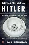 Kershaw, Ian: Making Friends With Hitler: Lord Londonderry, the Nazis, and the Road to World War II