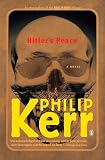 Kerr, Philip: Hitler's Peace: A Novel Of The Second World War