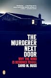 Buss, David M.: The Murderer Next Door: Why the Mind Is Designed to Kill Buss, David M.: The Murderer Next Door: Why the Mind Is Designed to Kill
